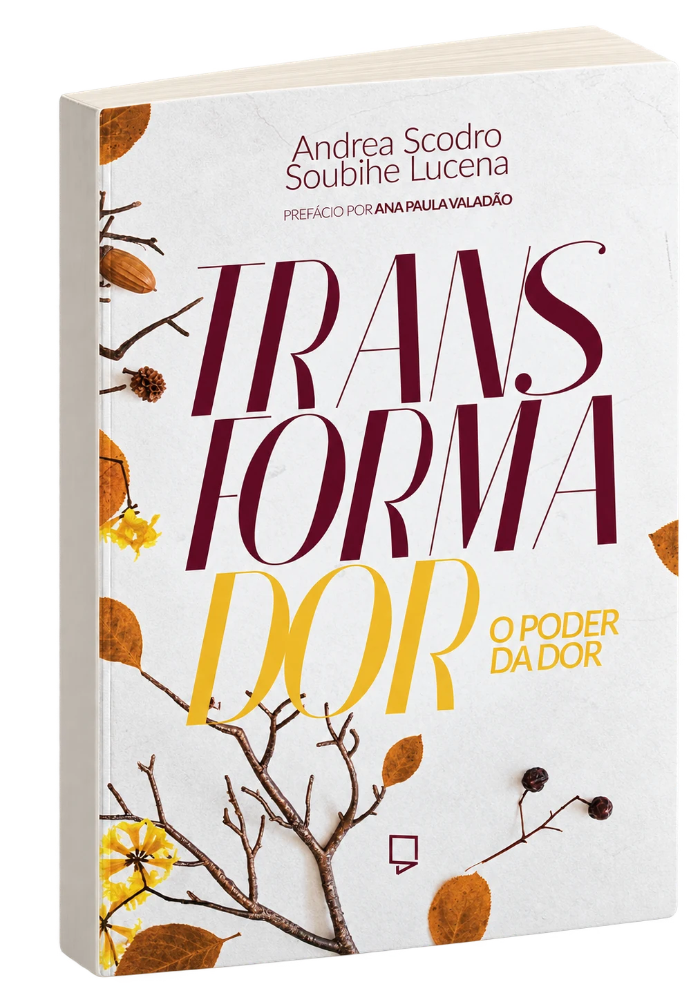 Livro Transformador — O poder da dor, de Andrea Scodro Soubihe Lucena